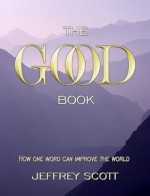 The GOOD Book - Jeffrey Scott