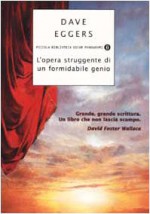 L'opera struggente di un formidabile genio - Dave Eggers, Giuseppe Strazzeri