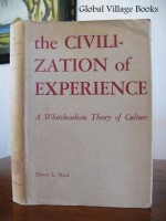 The Civilization of Experience: A Whiteheadian Theory of Culture (The Orestes Brownson series on contemporary thought and affairs) - David L. Hall