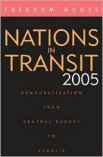 Nations in Transit: Democratization in East Central Europe and Eurasia - Jeannette Goehring, Amanda Schnetzer