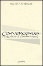 Convergences: To the Source of Christian Mystery - Hans Urs von Balthasar