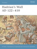 Hadrian's Wall AD 122-410 - Nic Fields, Alina Illustrazioni, D. Spedaliere, S. Sulemsohn Spedaliere