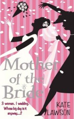 Mother of the Bride - Kate Lawson