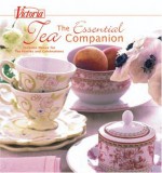 Victoria The Essential Tea Companion: Favorite Menus for Tea Parties and Celebrations - Kim Waller, Victoria Magazine