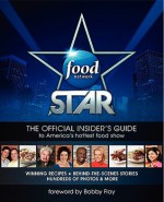 Food Network Star: The Official Insider's Guide to America's Hottest Food Show - Ian Jackman