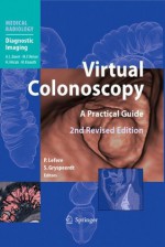 Virtual Colonoscopy: A Practical Guide (Medical Radiology) - Philippe Lefere, Stefaan Gryspeerdt, A.L. Baert