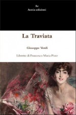 La Traviata (Italian Edition) - Giuseppe Verdi, Francesco Maria Piave