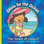 Olivia by the Ocean: The Sound of Long O - Cecilia Minden, Joanne Meier, Bob Ostrom