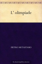 L' olimpiade (Italian Edition) - Pietro Metastasio