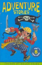 Adventure Stories for 8 Year Olds - Helen Paiba, Kerstin Meyer