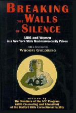 Breaking the Walls of Silence: AIDS and Women in a New York State Maximum Security Prison - AIDS Counseling and Education Program, Members of AIDS Counseling and Education, AIDS Counseling and Education Program, Whoopi Goldberg