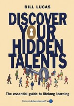 Discover Your Hidden Talents - Bill Lucas