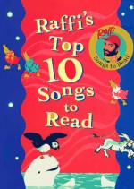 Raffi's Top Ten Songs to Read: (Anthology) - Raffi Cavoukian