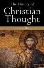 History of Christian Thought - Jonathan Hill