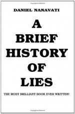 A Brief History Of Lies - Daniel Nanavati