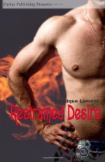 Restrained Desire - Monique Lamont