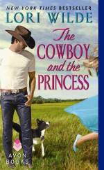 The Cowboy and the Princess - Lori Wilde