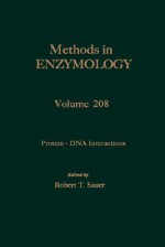 Methods in Enzymology, Volume 208: Protein - DNA Interactions - Sidney P. Colowick, Melvin I. Simon, Robert T. Sauer