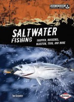 Saltwater Fishing: Snapper, Mackerel, Bluefish, Tuna, and More - Tom Carpenter