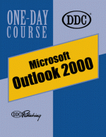 Outlook 2000 One Day Course (One Day Course Microsoft 2000) - DDC Publishing, Curt Robbins, Susan Alcorn