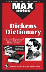 Dickens Dictionary (MAXNotes Literature Guides) - Alex J. Phillips, Research & Education Association, English Literature Study Guides