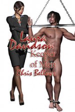 Laura Davidson, Keeper of Men - Chris Bellows