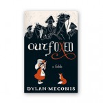 Outfoxed: A Fable - Dylan Meconis