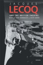 Jacques Lecoq and the British Theatre (Contemporary Theatre Studies) - Franc Chamberlain, Ralph Yarrow