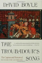 The Troubadour's Song: The Capture and Ransom of Richard the Lionheart - David Boyle