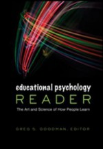 Educational Psychology Reader: The Art and Science of How People Learn - Greg S. Goodman