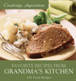 Favorite Recipes from Grandma's Kitchen - Shanna D. Gregor