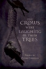 The Crows Were Laughing in Their Trees - Peter Conners