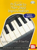 Mel Bay Presents Guide To Non Jazz Improvisation: Piano & Keyboard - Dick Weissman