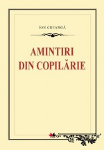 Amintiri din copilarie (Biblioteca scolarului) - Ion Creangă