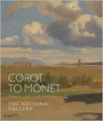 Corot to Monet: French Landscape Painting - Sarah Herring, Antonio Mazzotta