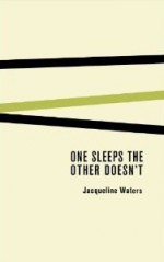 One Sleeps the Other Doesn't - Jacqueline Waters