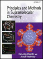 Principles and Methods in Supramolecular Chemistry - Hans-Jörg Schneider