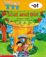 Scot And Dot: -ot - Maxwell Higgins, Rusty Fletcher