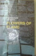 Flowers of Flame - Humayun Ahmed