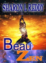 Beau Zen - Sharon L. Reddy