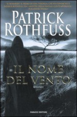 Il nome del vento (Le Cronache dell’assassino del Re, #1) - Patrick Rothfuss, Gabriele Giorgi