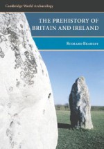 The Prehistory of Britain and Ireland - Richard Bradley