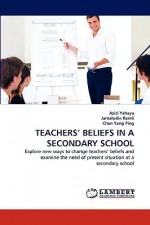 Teachers' Beliefs in a Secondary School - Azizi Yahaya, Jamaludin Ramli, Chen Yang