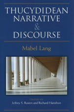 Thucydidean Narrative and Discourse - Mabel L. Lang, Eleanor Dickey, Richard Hamilton, Jeffrey S. Rusten