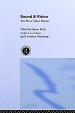 Sound and Vision: The Music Video Reader - Simon Frith, Lawrence Grossberg, Andrew Goodwin