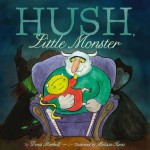 Hush, Little Monster - Denis Markell, Melissa Iwai