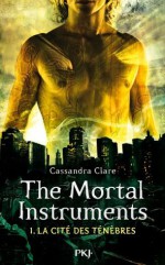 The Mortal Instruments - tome 1 (French Edition) - Julie Lafon, Cassandra Clare