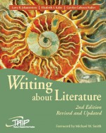 Writing About Literature: 2nd Edition, Revised and Updated - Larry R. Johannessen, Elizabeth A. Kahn, Carolyn Calhoun Walter