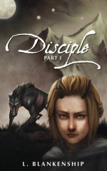 Disciple, Part I - L. Blankenship