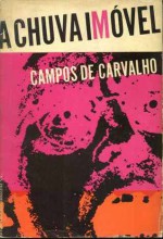 A Chuva Imóvel - Campos de Carvalho